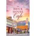 The Brick House Cafe: A Clean Small-Town Contemporary Romance Novella - Paperback