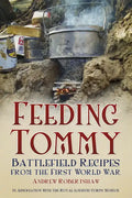 Feeding Tommy: Battlefield Recipes from the First World War - Paperback