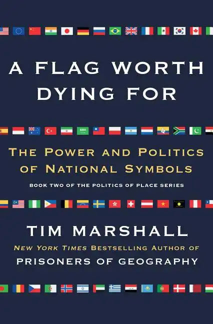 A Flag Worth Dying for: The Power and Politics of National Symbols - Paperback