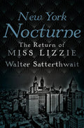 New York Nocturne: The Return of Miss Lizzie - Paperback