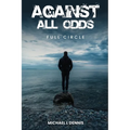 Against All Odds, Full Circle - Paperback