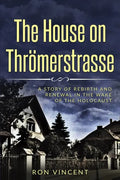 The House on Thrömerstrasse: A Story of Rebirth and Renewal in the Wake of the Holocaust - Paperback