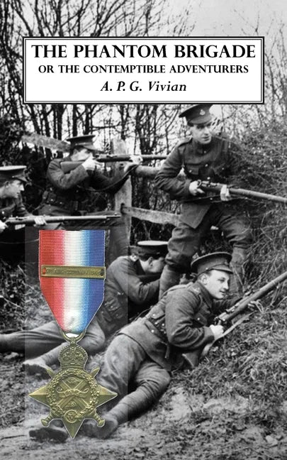 The Phantom Brigade: or THE CONTEMPTIBLE ADVENTURERS - Paperback
