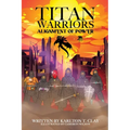 Titan Warriors: Alignment Of Power - Paperback
