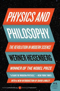 Physics and Philosophy: The Revolution in Modern Science - Paperback