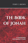 The Book of Jonah: A Commentary and Expositor's Guide - Paperback