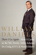 There I Go Again: How I Came to Be Mr. Feeny, John Adams, Dr. Craig, Kitt, and Many Others - Hardcover