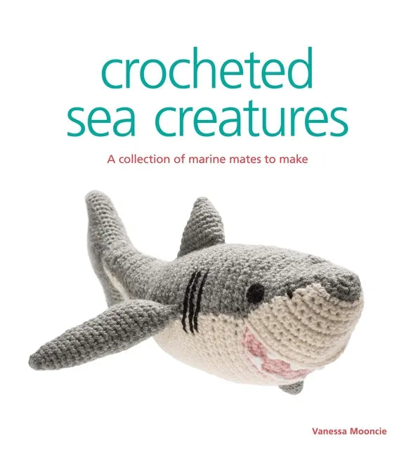 Crocheted Sea Creatures: A Collection of Marine Mates to Make - Paperback