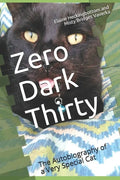 Zero Dark Thirty: The Autobiography of a Very Special Cat - Paperback
