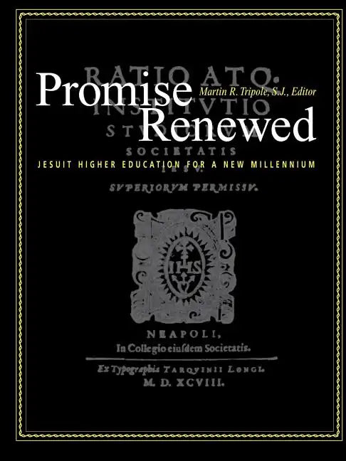 Promise Renewed: Jesuit Higher Education for a New Millennium - Paperback