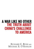 A War Like No Other: The Truth about China's Challenge to America - Hardcover