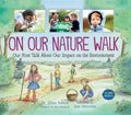 On Our Nature Walk: Our First Talk about Our Impact on the Environment - Paperback