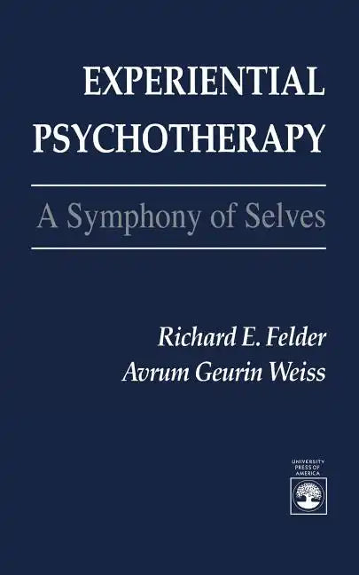Experiential Psychotherapy: A Symphony of Selves - Paperback