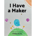 I Have a Maker - Hardcover