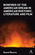 Bonfires of the American Dream in American Rhetoric, Literature and Film - Hardcover