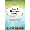 Can I Borrow $400: How to Never Have to Ask this Question Again...Win the Game of Financial Freedom! - Paperback