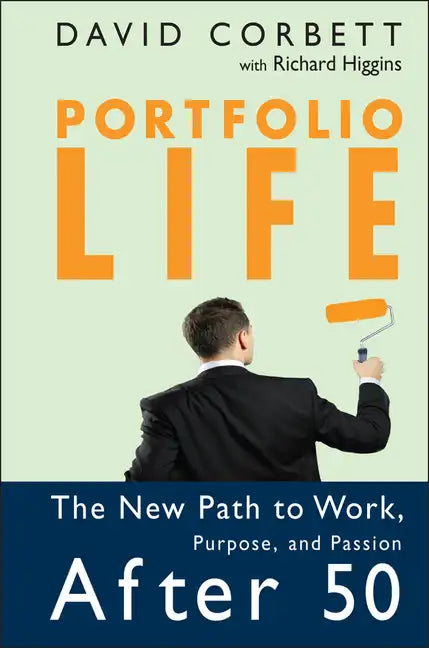 Portfolio Life: The New Path to Work, Purpose, and Passion After 50 - Hardcover