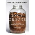 Holy Ground: On Activism, Environmental Justice, and Finding Hope - Hardcover