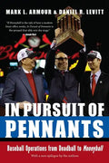In Pursuit of Pennants: Baseball Operations from Deadball to Moneyball - Paperback