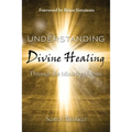 Understanding Divine Healing Through the Ministry of Jesus - Paperback