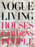 Vogue Living: Houses, Gardens, People - Hardcover