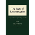 The Facts of Reconstruction: Essays in Honor of John Hope Franklin - Paperback