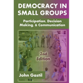 Democracy in Small Groups, 2nd edition: Participation, decision making, and communication - Paperback