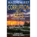 Corruption in the Keys: A Logan Dodge Adventure (Florida Keys Adventure Series Book 6) - Paperback