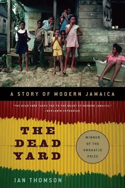 The Dead Yard: A Story of Modern Jamaica - Paperback