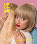 Girl on Girl: Art and Photography in the Age of the Female Gaze (40 Artists Redefining the Fields of Fashion, Art, Advertising and Photojournalism) - Paperback