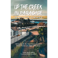 Up the Creek in Paradise: The Bass Capital of the World - Hardcover