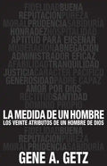 Medida de Un Hombre, La: Los Veinte Atributos de Un Hombre de Dios - Paperback