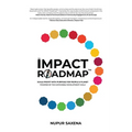 The IMPACT Roadmap: Scale Profit with Purpose for People and Planet(TM). Powered by the Sustainable Development Goals. - Paperback
