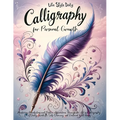 Daily Mindful Lettering: Mastering Mindfulness and Positive Affirmations Through the Art of Calligraphy A Daily Guide for Self-Discovery and Emotional - Paperback