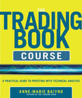 The Trading Book Course: A Practical Guide to Profiting with Technical Analysis - Paperback