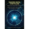 Teaching Digital Storytelling: Inspiring Voices through Online Narratives - Paperback