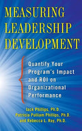 Measuring Leadership Development: Quantify Your Program's Impact and Roi on Organizational Performance - Hardcover