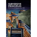 Subversive Principles - Hardcover