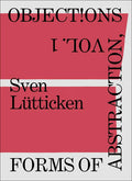 Objections, Volume 1: Forms of Abstraction - Paperback
