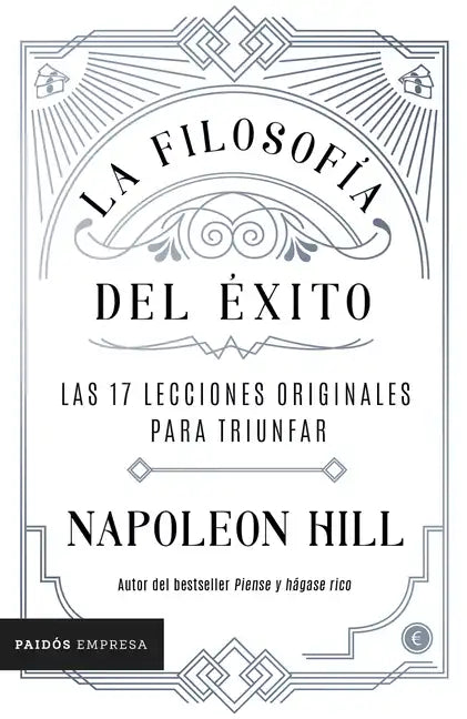 La Filosofía del Éxito: Las 17 Lecciones Originales Para Triunfar - Paperback