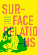 Surface Relations: Queer Forms of Asian American Inscrutability - Paperback