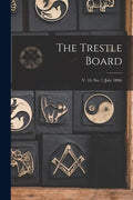 The Trestle Board; v. 10, no. 7 (July 1896) - Paperback