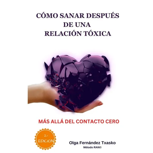 Cómo sanar después de una relación tóxica: Más allá del contacto cero - Paperback