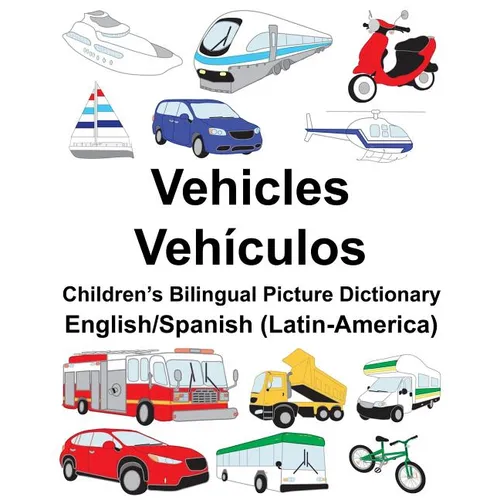 English/Spanish (Latin-America) Vehicles/Veh?ulos Children's Bilingual Picture Dictionary - Paperback