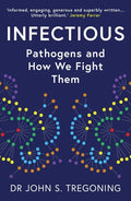 Infectious: Pathogens and How We Fight Them - Paperback