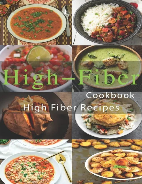 High-Fiber Cookbook: High Fiber Recipes - Paperback