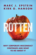 Rotten: Why Corporate Misconduct Continues and What to Do about It - Paperback