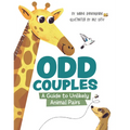 Odd Couples: A Guide to Unlikely Animal Pairs - Hardcover