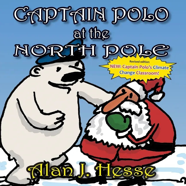 Captain Polo at the North Pole: A children's picture book about Christmas... with a very important message! For ages 6 to 9 - Paperback