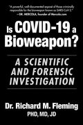 Is Covid-19 a Bioweapon?: A Scientific and Forensic Investigation - Hardcover